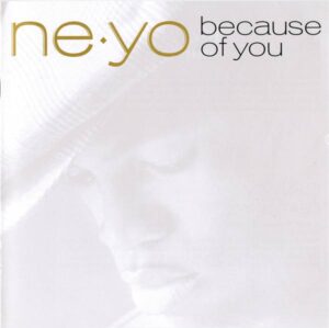 Ne-Yo - Because Of You