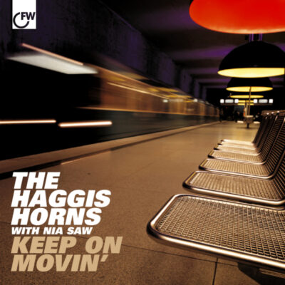 Haggis Horns, The With Nia Saw - Keep On Movin'
