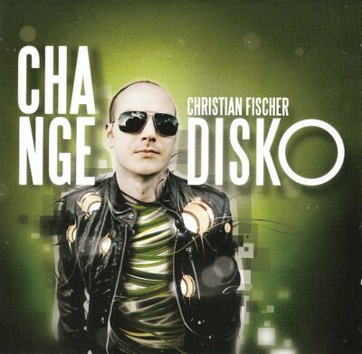Christian Fischer - Change Disko
