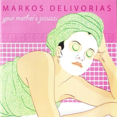 Markos Delivorias - Your Mother's Jacuzzi