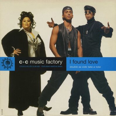 C + C Music Factory - I Found Love / Take A Toke