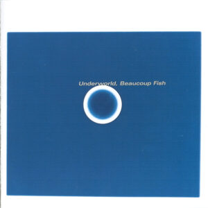 Underworld - Beaucoup Fish