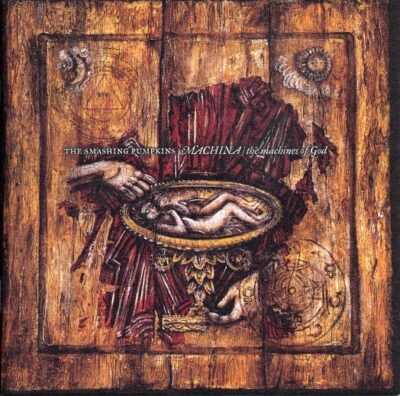 Smashing Pumpkins, The - Machina / The Machines Of God