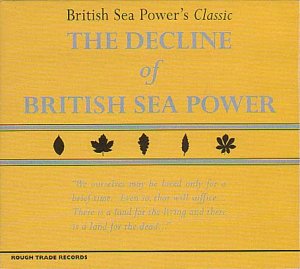 British Sea Power - The Decline Of British Sea Power