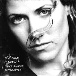 Sheryl Crow - The Globe Sessions