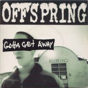 Offspring - Gotta Get Away