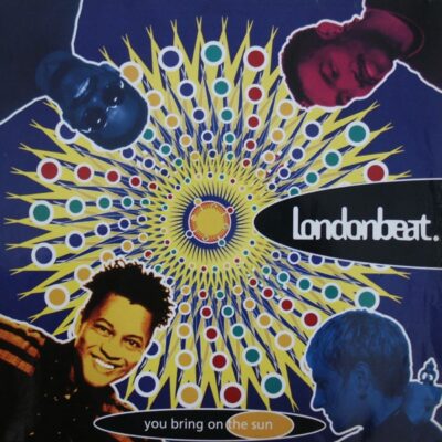 Londonbeat. - You Bring On The Sun