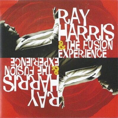 Ray Harris & Fusion Experience - Ray Harris & The Fusion Experience