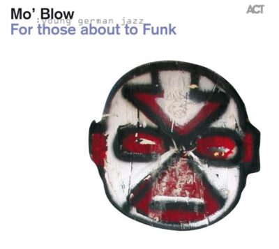 Mo' Blow - For Those About To Funk