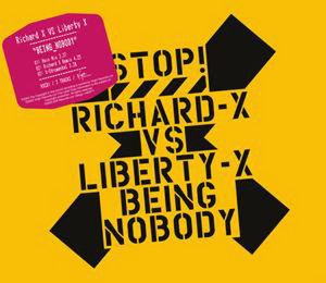 Richard X vs. Liberty X - Being Nobody