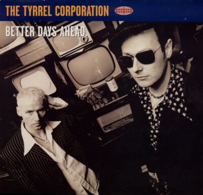 Tyrrel Corporation, The - Better Days Ahead