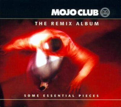 Mojo Club - The Remix Album (Some Essential Pieces) - Various