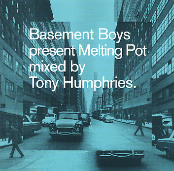Tony Humphries - Basement Boys Present Melting Pot