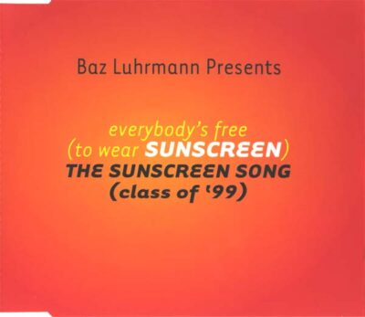 Baz Luhrmann - Everybody's Free (To Wear Sunscreen) - The Sunscreen Song (Class Of '99)