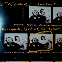 Freaks - Meanwhile, Back At The Disco