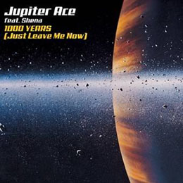 Jupiter Ace - 1000 Years (Just Leave Me Now)