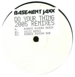 Basement Jaxx - Do Your Thing - 2005 Remixes