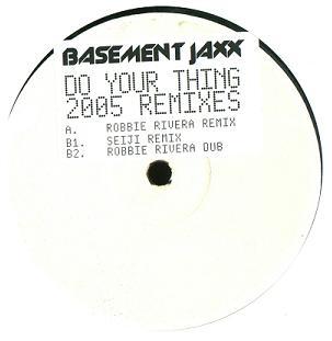 Basement Jaxx - Do Your Thing - 2005 Remixes