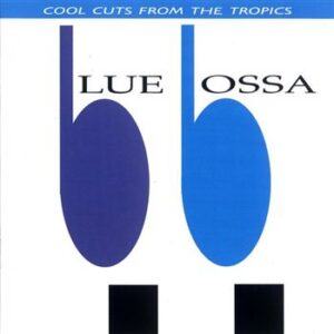 Blue Bossa - Cool Cuts From The Tropics - Various