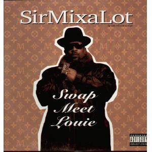 Sir Mix-A-Lot - Swap Meet Louie