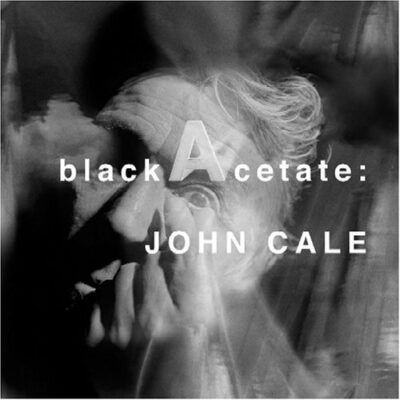 John Cale - Black Acetate