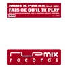 Midi X Press - Fais Ce Qu'il Te Play