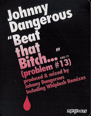 Johnny Dangerous - Beat That Bitch (Problem #13)