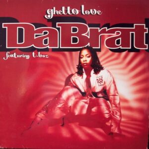 Da Brat Featuring T-Boz - Ghetto Love