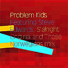 Problem Kids Featuring Steve Edwards - S'alright