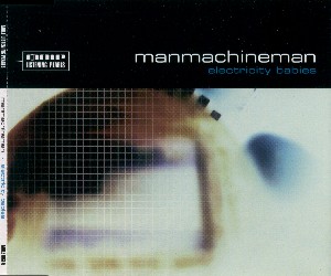 ManMachineMan - Electricity Babies