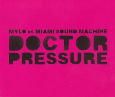Mylo vs. Miami Sound Machine - Doctor Pressure
