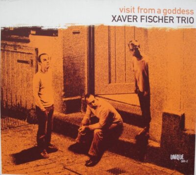 Xaver Fischer Trio - Visit From A Goddess