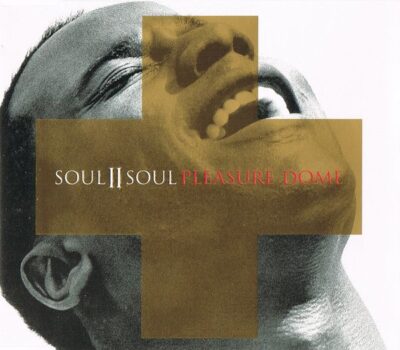 Soul II Soul - Pleasure Dome