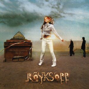 Röyksopp - The Understanding