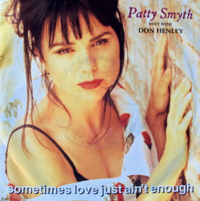 Patty Smyth With Don Henley ‎– Sometimes Love Just Ain't Enough
