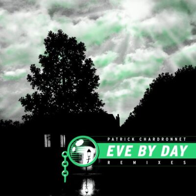Patrick Chardronnet - Eve By Day (Remixes)