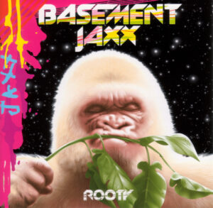 Basement Jaxx - Rooty