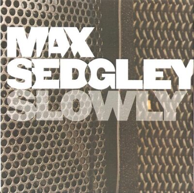 Max Sedgley - Slowly