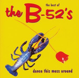 B-52's, The - Dance This Mess Around - The Best Of