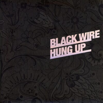 Black Wire - Hung Up