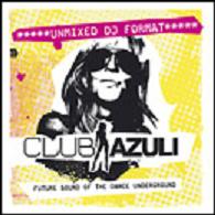 Club Azuli 02/06: Future Sound Of The Dance Underground (Unmixed DJ Format) - Various