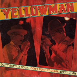 Yellowman - Don't Burn It Down