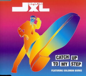 Junkie XL Featuring Solomon Burke - Catch Up To My Step