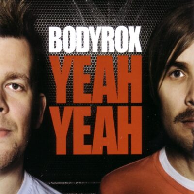 Bodyrox - Yeah Yeah