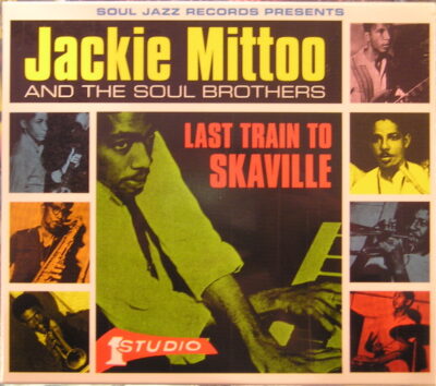 Jackie Mittoo & Soul Brothers - Last Train To Skaville