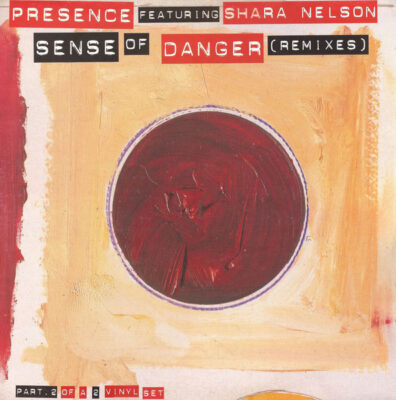 Presence Featuring Shara Nelson - Sense Of Danger (Remixes) (Part 2)