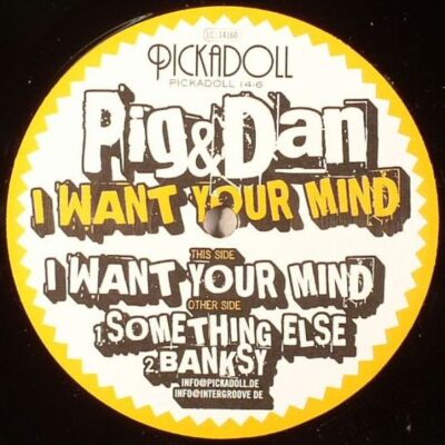 Pig & Dan - I Want Your Mind