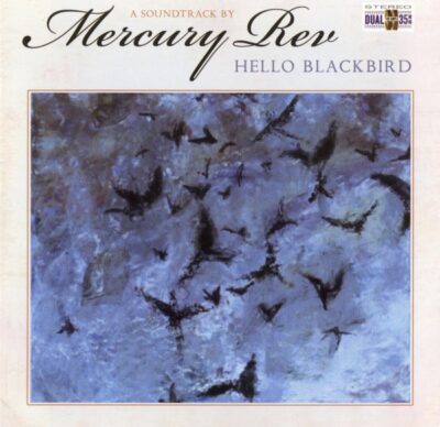 Mercury Rev - Hello Blackbird (Soundtrack)