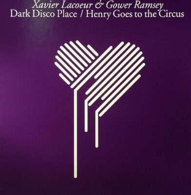 Xavier Lacoeur & Gower Ramsey - Dark Disco Place / Henry Goes To The Circus