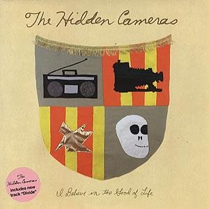 Hidden Cameras, The - I Believe In The Good Of Life